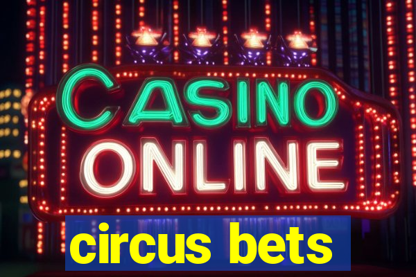 circus bets