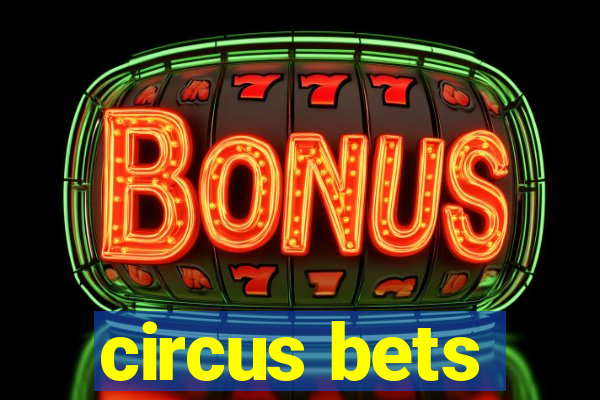 circus bets