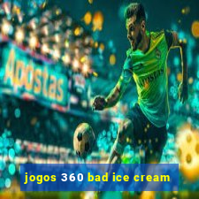 jogos 360 bad ice cream