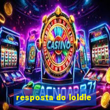 resposta do loldle