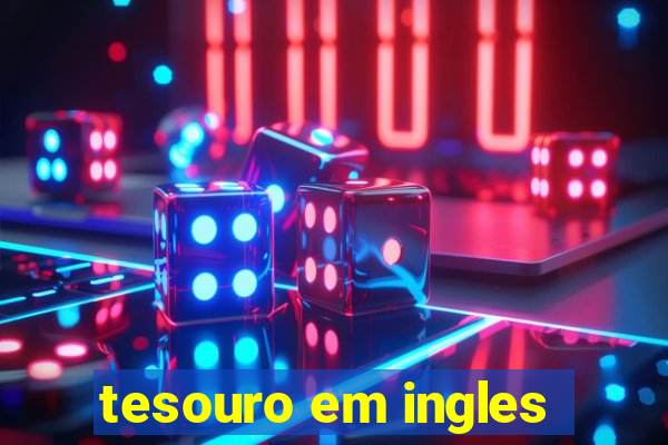 tesouro em ingles