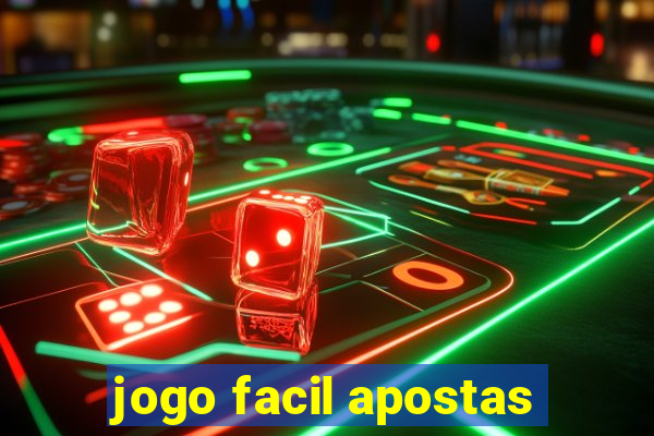 jogo facil apostas