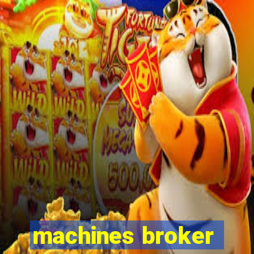 machines broker