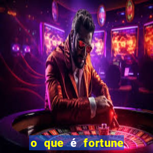 o que é fortune tiger é confiável