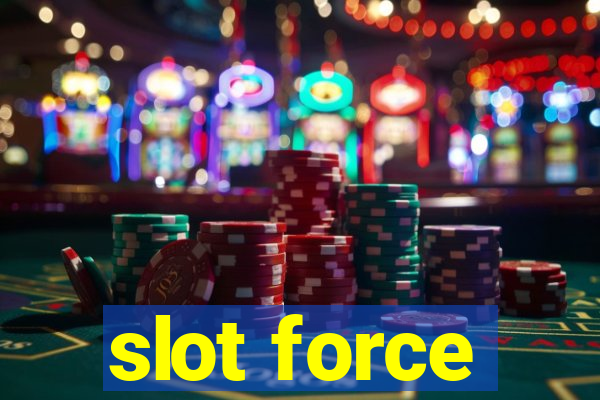 slot force