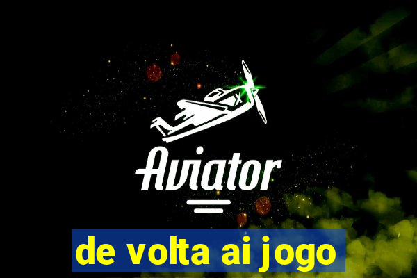 de volta ai jogo