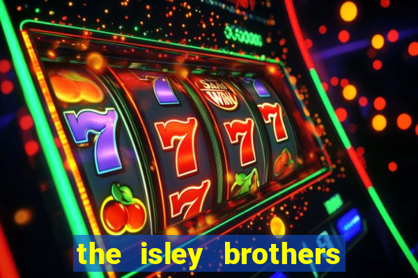 the isley brothers between the sheets album