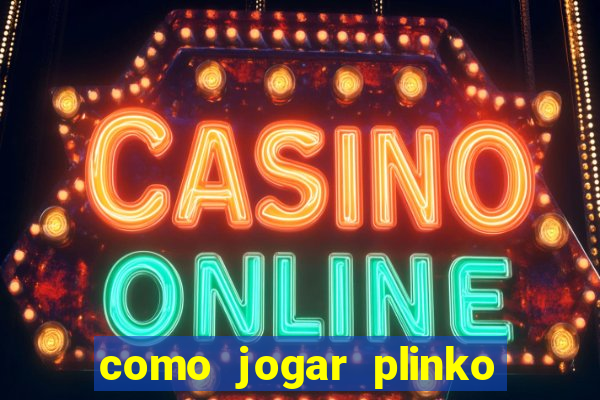 como jogar plinko no celular