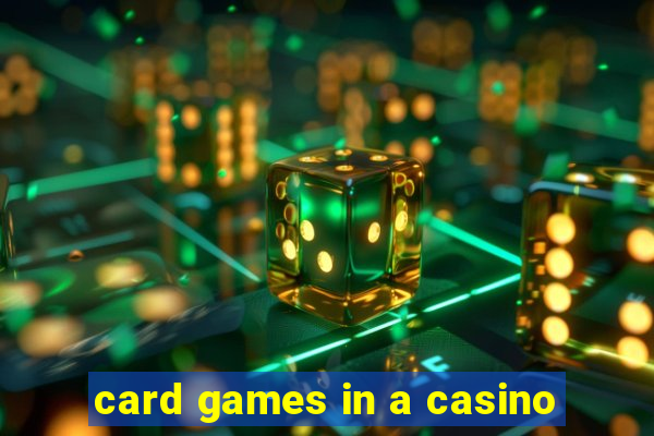 card games in a casino