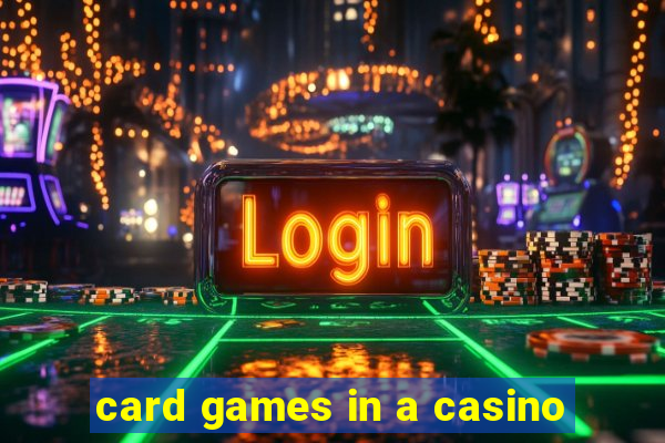 card games in a casino