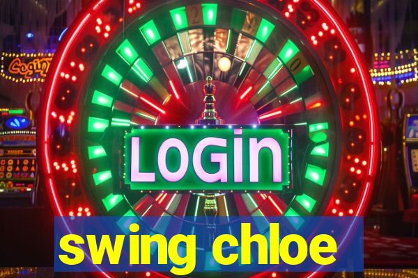 swing chloe