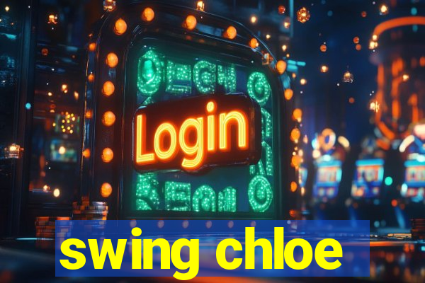 swing chloe