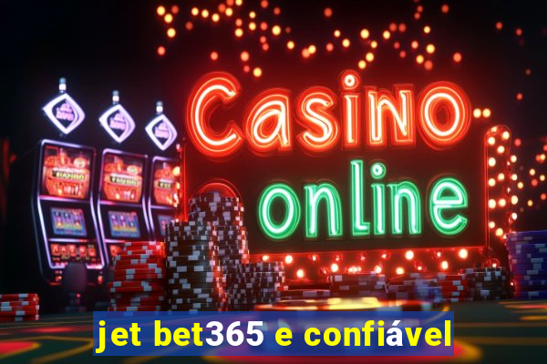 jet bet365 e confiável