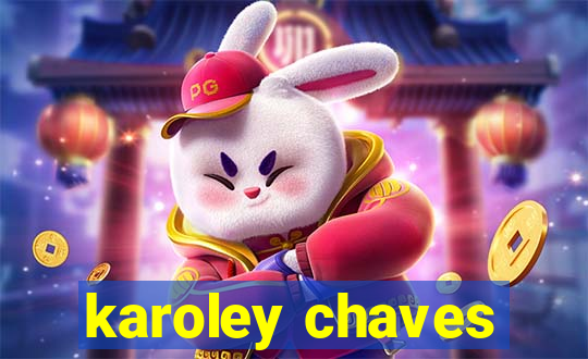 karoley chaves