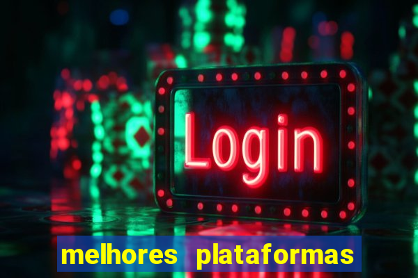 melhores plataformas de apostas