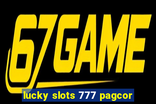 lucky slots 777 pagcor