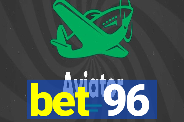 bet 96