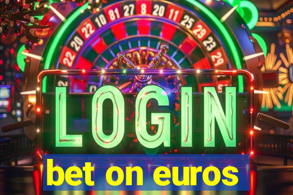 bet on euros