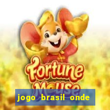 jogo brasil onde vai passar