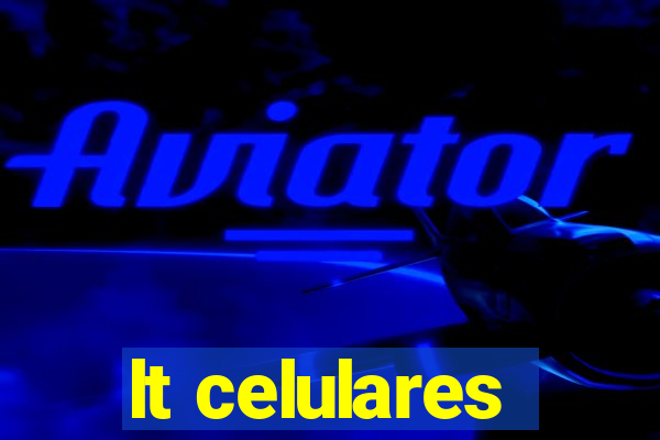 lt celulares