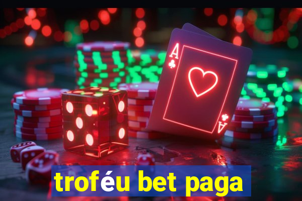 troféu bet paga