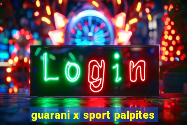 guarani x sport palpites