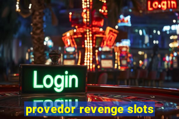 provedor revenge slots