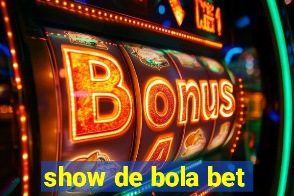 show de bola bet