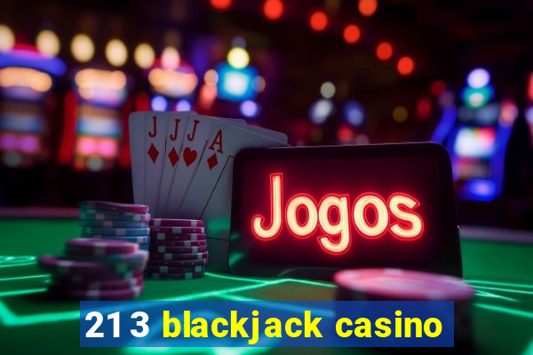 21 3 blackjack casino