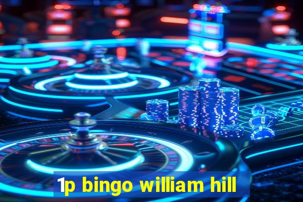 1p bingo william hill