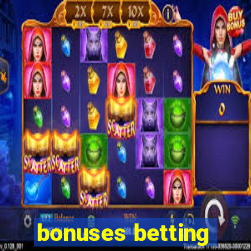 bonuses betting