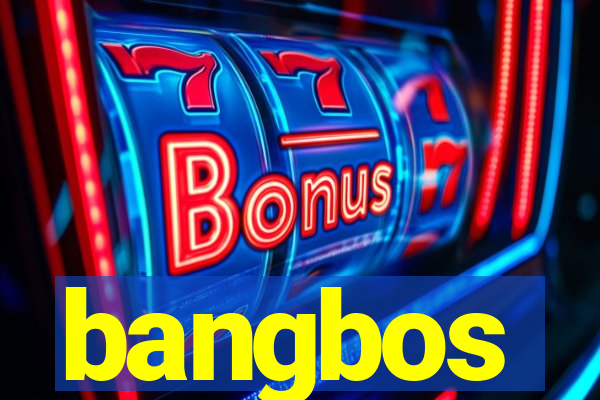 bangbos