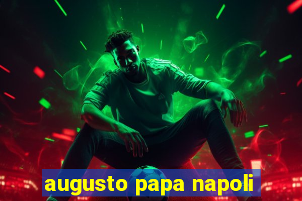 augusto papa napoli