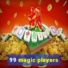 99 magic players