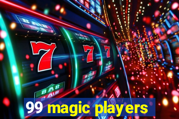 99 magic players