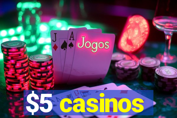 $5 casinos