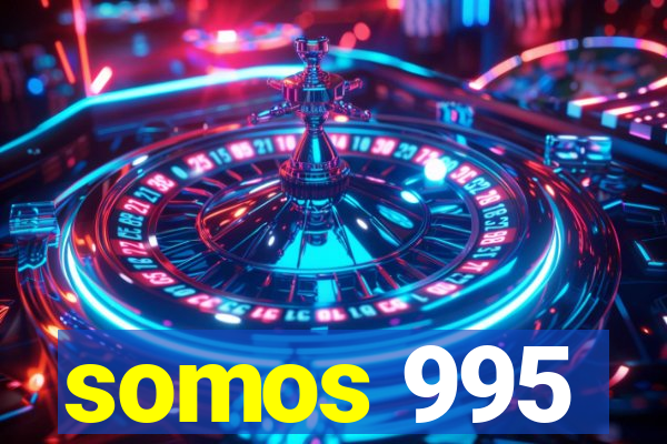 somos 995