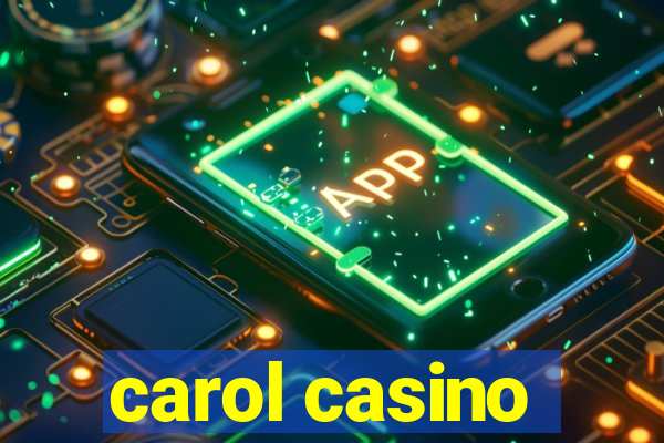 carol casino