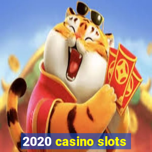 2020 casino slots