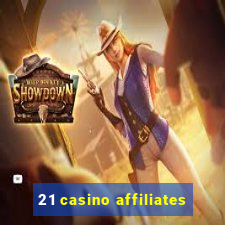 21 casino affiliates