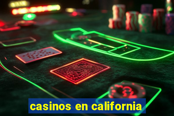 casinos en california