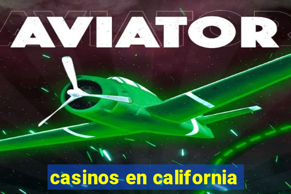 casinos en california