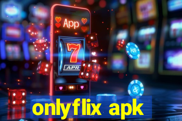 onlyflix apk