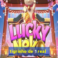 tigrinho de 1 real