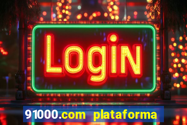 91000.com plataforma de jogos