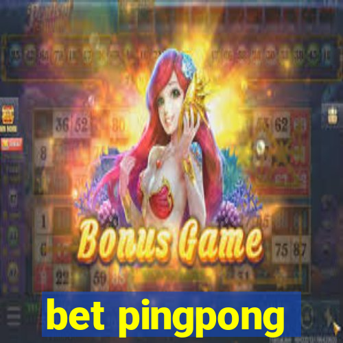 bet pingpong