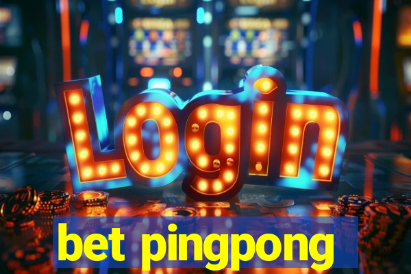 bet pingpong