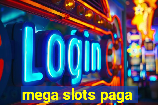 mega slots paga