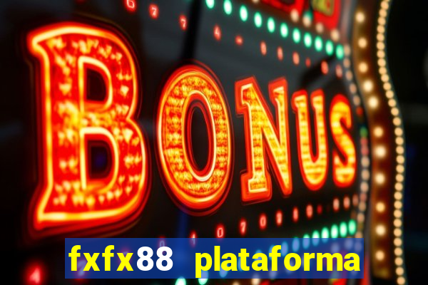 fxfx88 plataforma de jogos