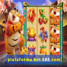 plataforma bet 585.com